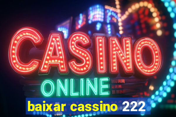 baixar cassino 222