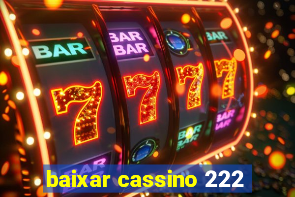 baixar cassino 222