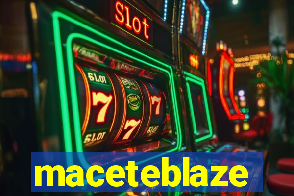 maceteblaze