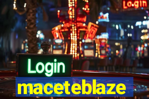 maceteblaze