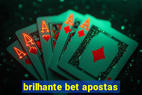 brilhante bet apostas