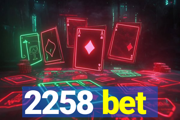 2258 bet