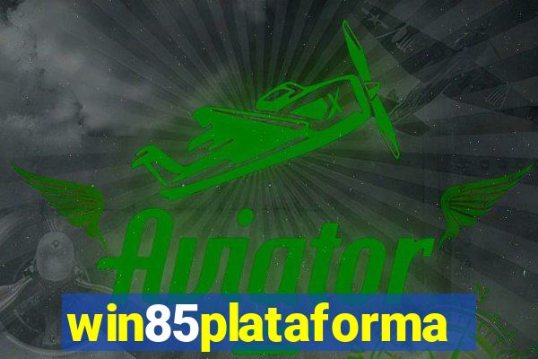 win85plataforma