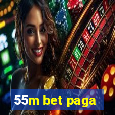 55m bet paga