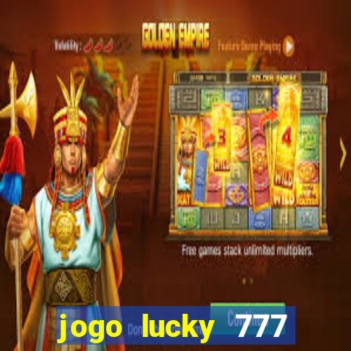 jogo lucky 777 paga mesmo