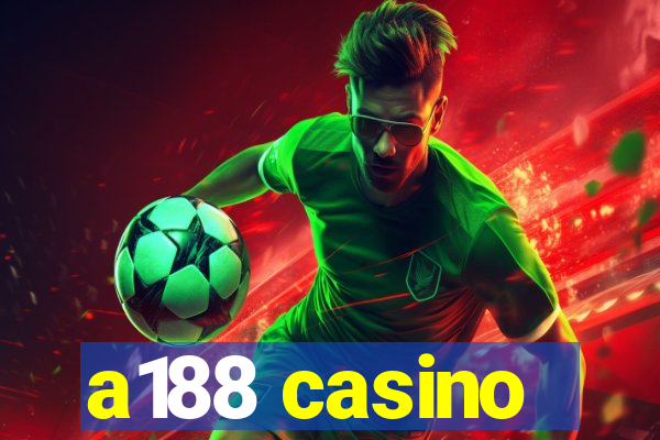 a188 casino