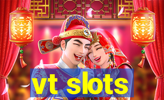 vt slots