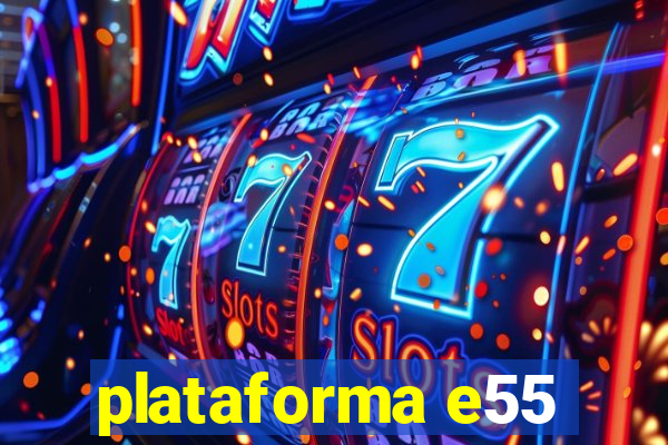 plataforma e55