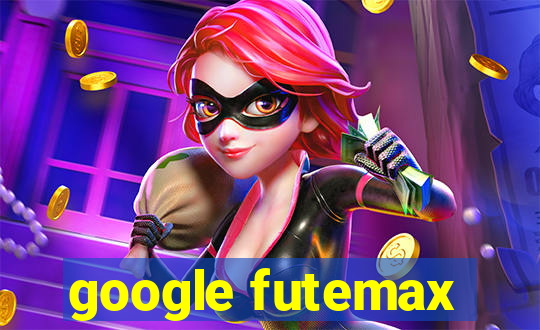 google futemax