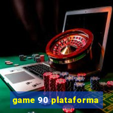 game 90 plataforma