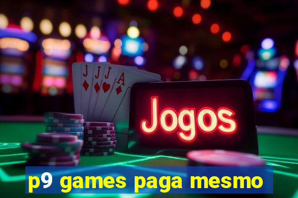 p9 games paga mesmo