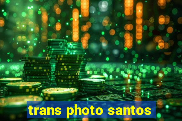 trans photo santos