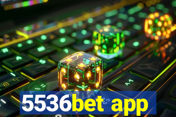 5536bet app