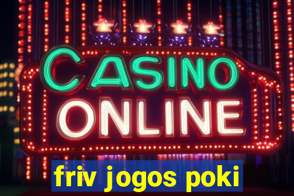 friv jogos poki