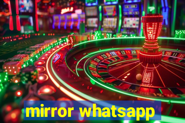 mirror whatsapp