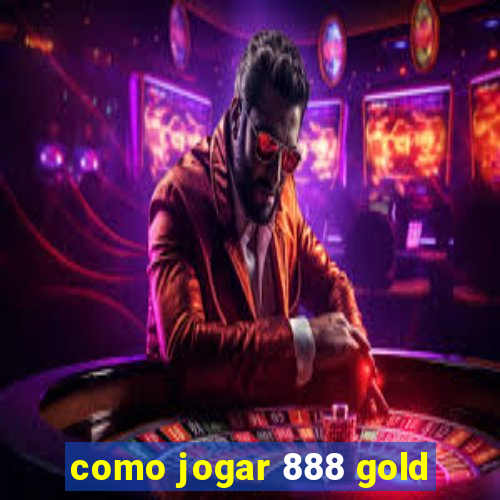 como jogar 888 gold