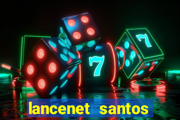 lancenet santos futebol clube