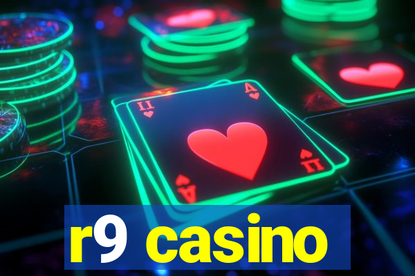 r9 casino