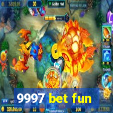 9997 bet fun