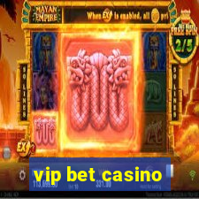 vip bet casino