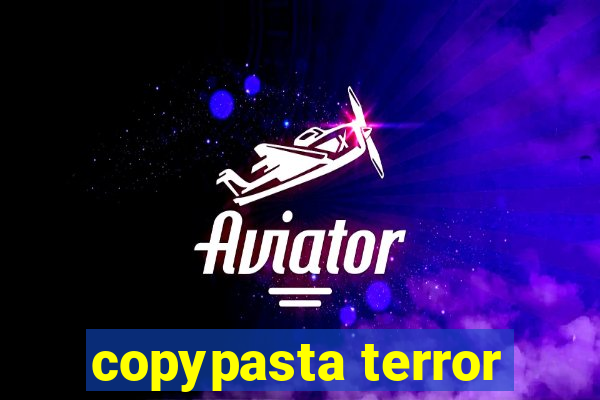 copypasta terror