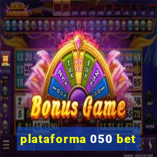 plataforma 050 bet