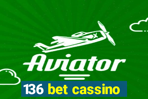 136 bet cassino