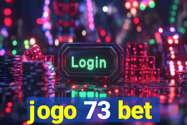 jogo 73 bet