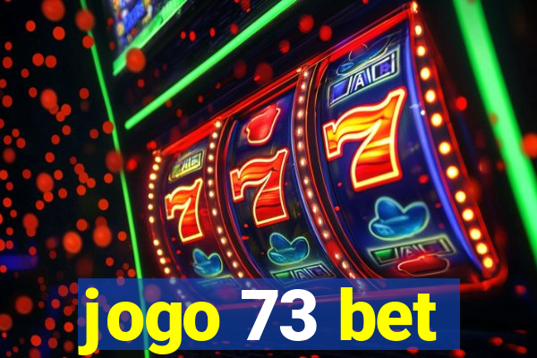 jogo 73 bet