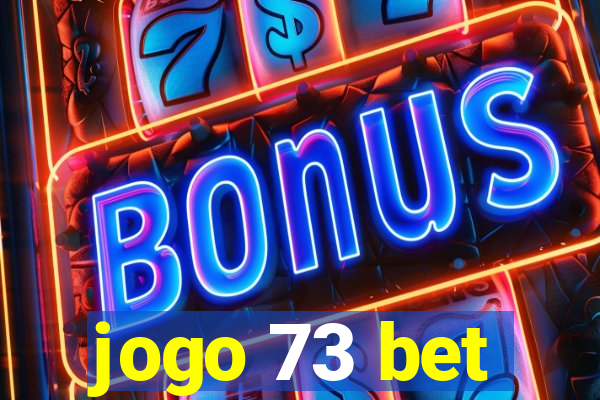 jogo 73 bet