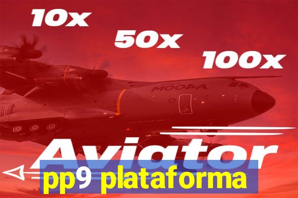 pp9 plataforma