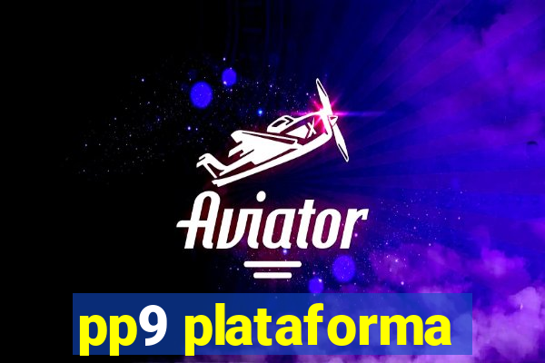 pp9 plataforma