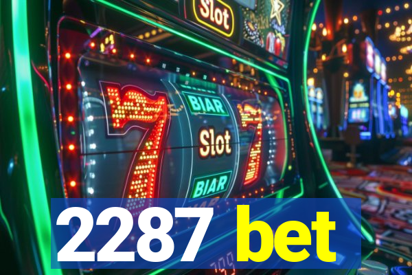 2287 bet