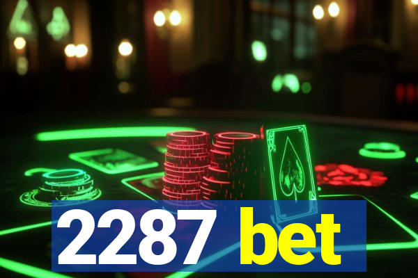 2287 bet