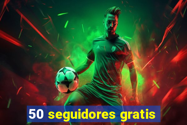 50 seguidores gratis