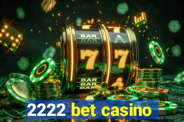 2222 bet casino