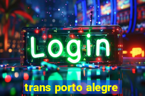 trans porto alegre