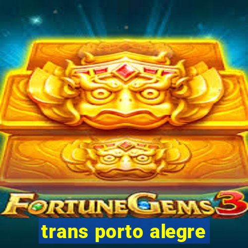 trans porto alegre