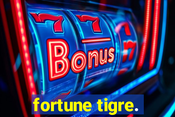 fortune tigre.