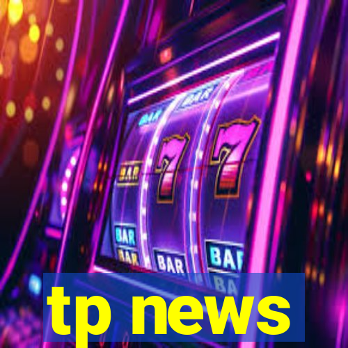 tp news