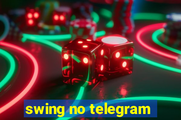 swing no telegram