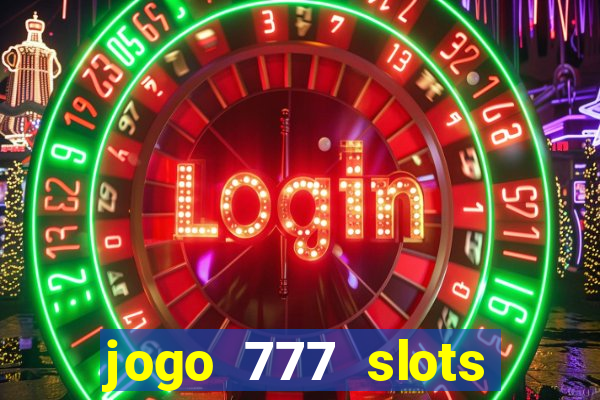 jogo 777 slots paga mesmo