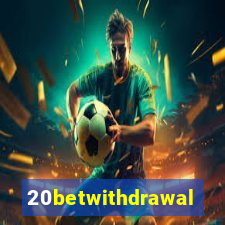 20betwithdrawal