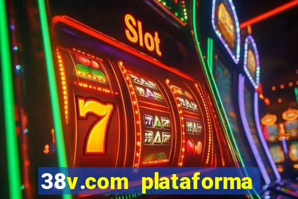 38v.com plataforma de jogos