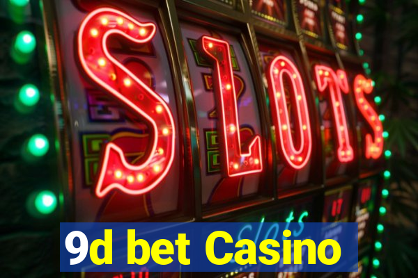 9d bet Casino