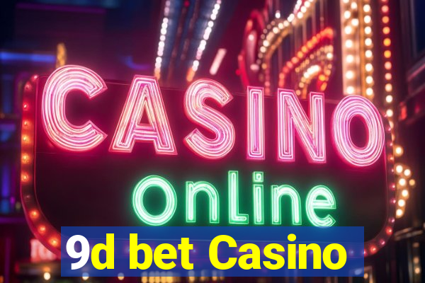 9d bet Casino