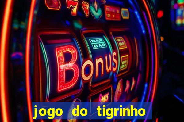 jogo do tigrinho deposito 1 real