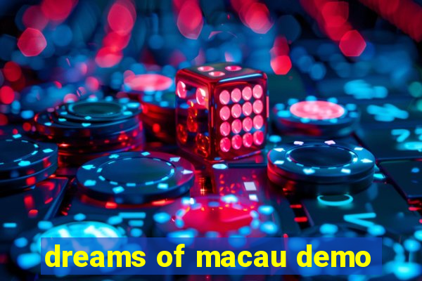 dreams of macau demo