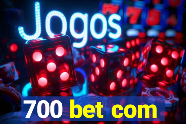 700 bet com