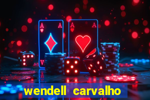 wendell carvalho reclame aqui